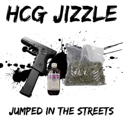 HCG Jizzle - Jumped In The Streets