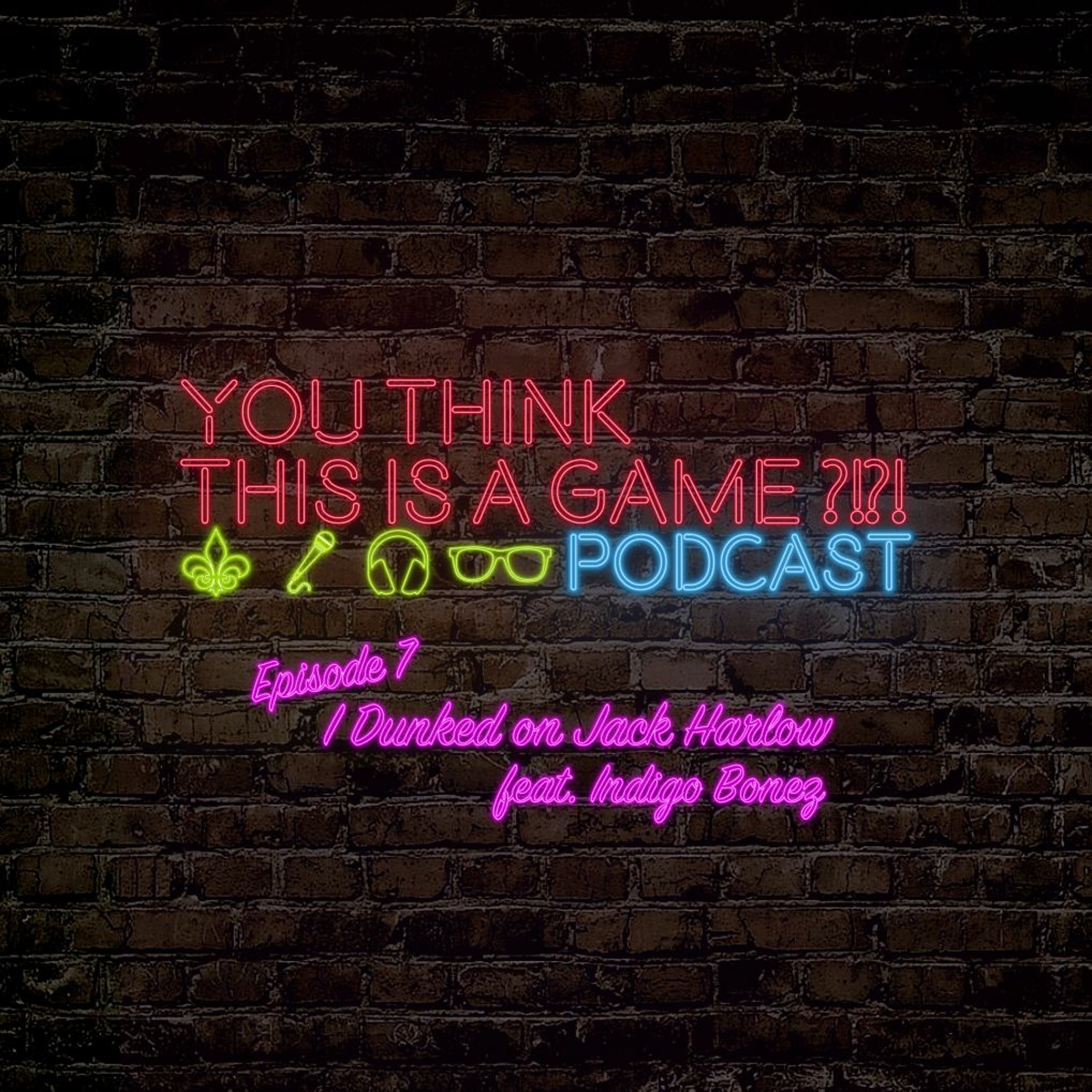 You Think This Is A Game?! Podcast