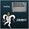 LOOSING CONTROL