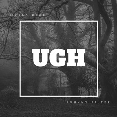 Mvula Drae x Johnny Filter - UGH