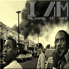 I Am - Mr. Martin x Malik