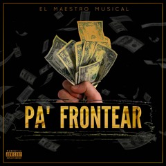 El Maestro Musical - Pa Frontear