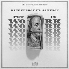 King Ceedot FT. Jame$on - " Put In Work " (Prod By. Matick)