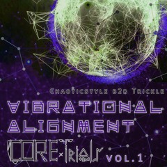 Vibrational Alignment: Core-Trials Vol. 1 (Live from Rave So Hard 5 Year Anniversary 11-25-17)