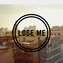 Lose Me