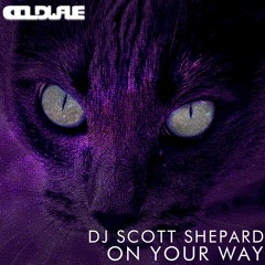 DJ Scott Shepard - On Your Way (Original Mix) [OUT NOW]