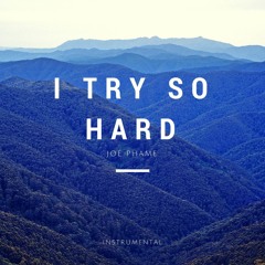 I Try So Hard