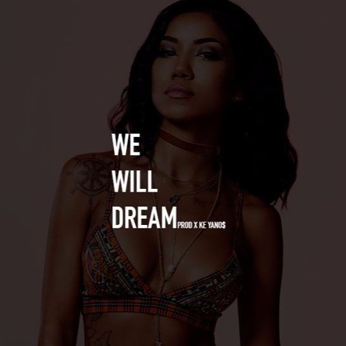 We Will Dream| Jhene Aiko x Brent Faiyaz type| $50.00 L $200.00 E