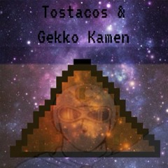 Tostacos & Gekkō Kamen