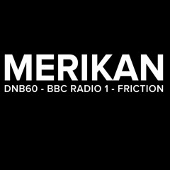 Merikan Takes Control For Friction's DNB60 on BBC Radio1