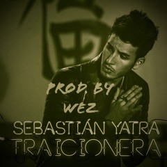 Sebastian Yatra Traicionera (Prod. By Wez)