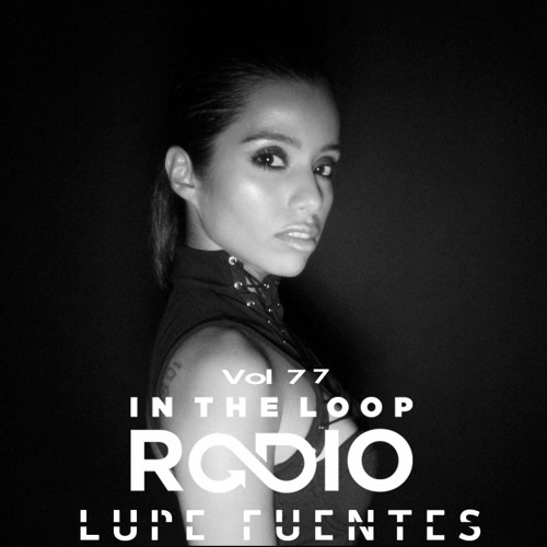 In The Loop Radio Vol 77