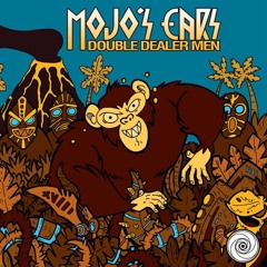 Mojo's Ears - Double Dealer Men | EP Preview