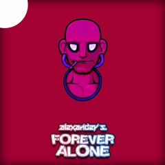 Alexander S. - Forever Alone