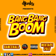 BANG BANG BOOM DANCEHALL MIXTAPE 2017