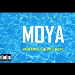 Moya ft. Neffo Yung & Gram$