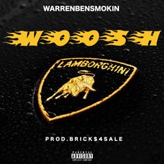 Warrenbensmokin - WOOSH (prod by Bricks4Sale)