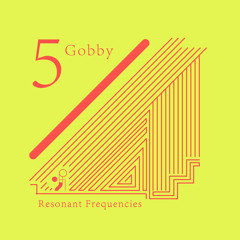 Resonant Frequencies Vol. 5 - Gobby