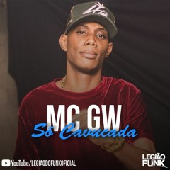 MC GW - Só Cavucada (DJ Wilton) Lançamento 2017