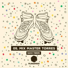 MIX MASTER TORRES 10 x Rudo & Friends 05