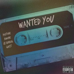 Wanted You w/ XIMONE, LB Surreal, Guest