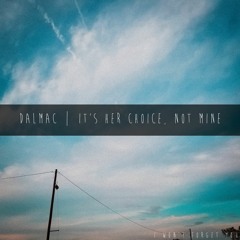 It's Her Choice, Not Mine (Free Download)
