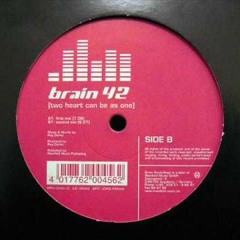 Brain 42 - Two Heart Can Beat As One (First Mix)