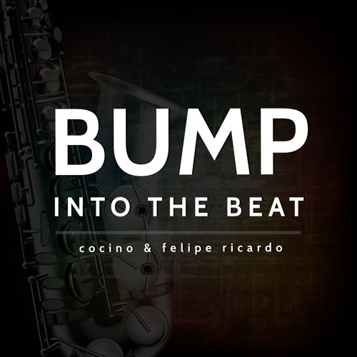 Cocino & Saxobeat - Bump Into The Beat [ FREE DOWNLOAD ]