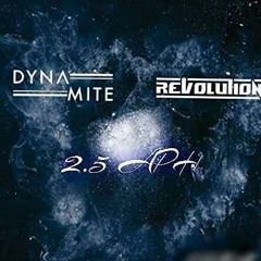 Dynamite & R3Volution - 2.5 APH (Original Mix)