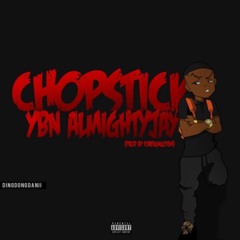 YBN Almighty Jay - Chopsticks (Prod. By ForeignGotEm)