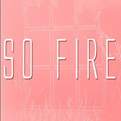 So Fire (ft. Al'rose)