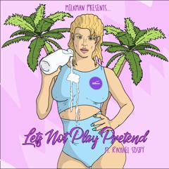 Lets Not Play Pretend Feat; Rachel Sosbey