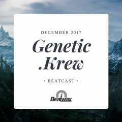 [Beatcast] Genetic.Krew - December 2017 - FREE DOWNLOAD