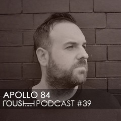 Roush Podcast 039 - Apollo 84 Xclusive