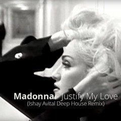 Madonna  - Justify My Love (Ishay Avital Deep House Remix)