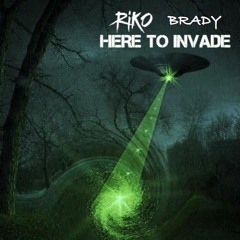 Riko Vs Brady - Here To Invade