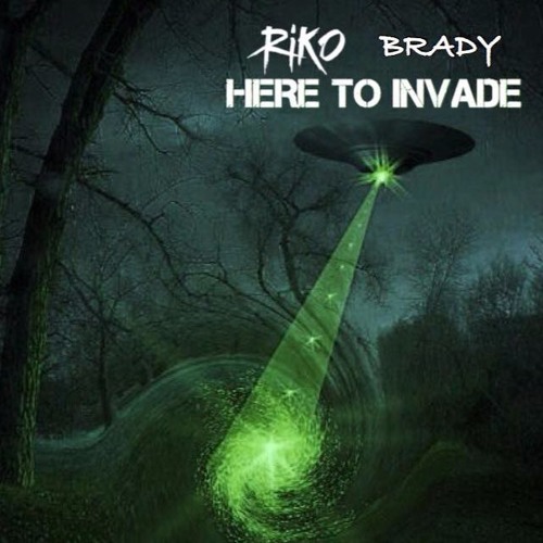 Riko Vs Brady - Here To Invade