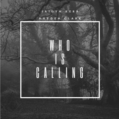 Who Is Calling (Jaidyn Kerr x Hayden Clark Bootleg) [FREE DOWNLOAD]