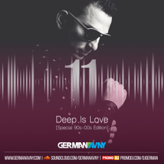 German Avny - Deep Is Love #11 [Special 90 00s]