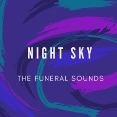 The Funeral Sounds - NIGHT SKY