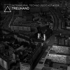 Intramural Techno Podcast #004 by TreuHand (VINYL)