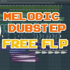 [FREE FLP] Melodic Dubstep Project