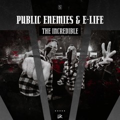 Public Enemies & E-Life - The Incredible (Teaser)