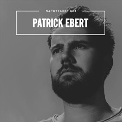 NACHTCAST #004 ■ PATRICK EBERT