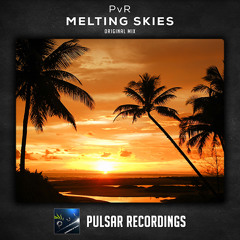 PvR - Melting Skies [Pulsar Recordings] - OUT NOW!