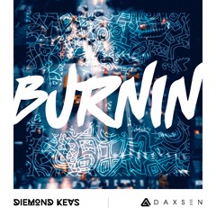 Diemond Kevs & Daxsen - Burnin (Original Mix)