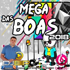 MEGA DAS BOAS - BY DJ BIRO 2018