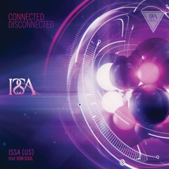 "Connected, Disconnected" ISSA (US) ft Von Soul (WillowMan Remix)