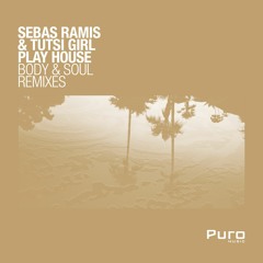 Sebas Ramis, Tutsi Girl Play House - Body & Soul (El Jazzyra Remix)