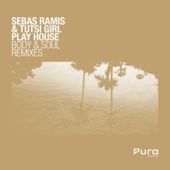 PMD013 - Sebas Ramis, Tutsi Girl Play House - Body & Soul Remix Pack